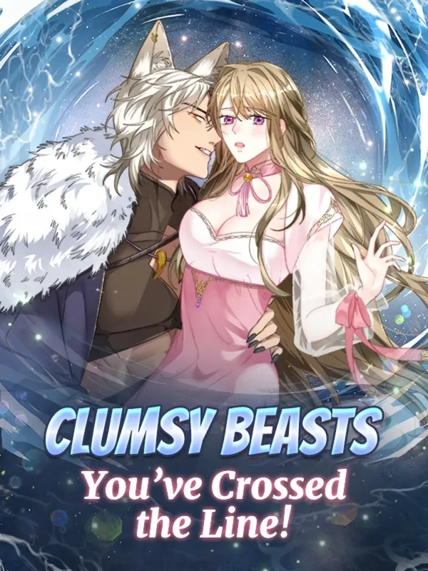 Clumsy Beasts, You’ve Crossed the Line! [Official]